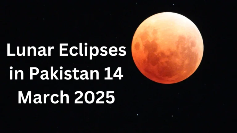 Lunar Eclipses in Pakistan 14 March 2025